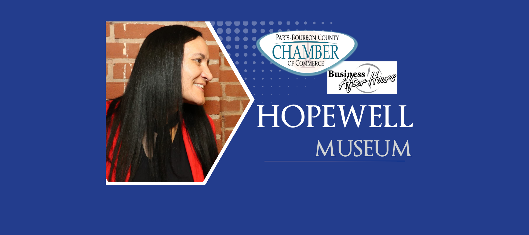 Paris-Bourbon County Chamber of Commerce Business After Hours - Hopewell Musuem Enjoy a night of networking and meet the museum's new executive director.